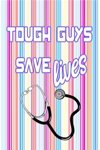 Tough Guys Save Lives