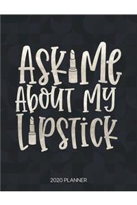 Ask Me About My Lipstick 2020 Planner