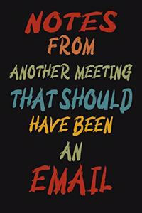 Notes From Another Meeting That Should Have Been An Email
