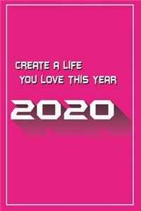 Create a Life You Love This Year 2020