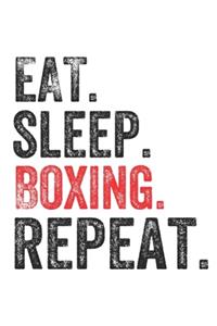 Eat Sleep Boxing Repeat Sports Notebook Gift