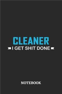 Cleaner I Get Shit Done Notebook