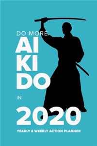 Do More Aikido In 2020 Yearly And Weekly Action Planner