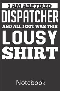 I am Aretired Dispatcher And All I Got Was This Lousy