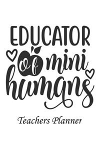 Educator of mini Humans Teachers Planner