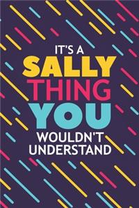 It's a Sally Thing You Wouldn't Understand