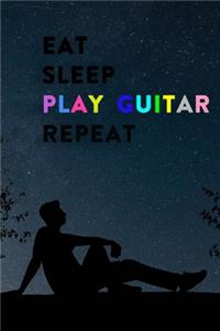 Eat Sleep Play Guitar Repeat