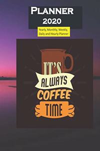 Planner 2020 Its Always Coffee Time Quote