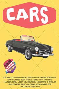 Calming Coloring Book Cars for childrens Ages 6-12. Extra Large 300+ pages. More than 170 cars