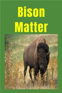 Bison Matter