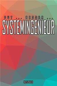 Gut - Besser - Systemingenieur Notizbuch