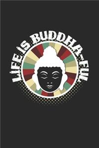 Life is buddha-ful