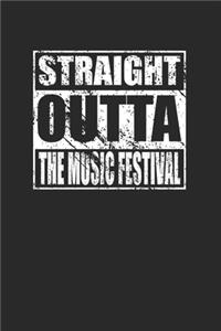 Straight Outta The Music Festival 120 Page Notebook Lined Journal