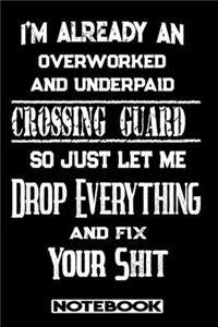I'm Already An Overworked And Underpaid Crossing Guard. So Just Let Me Drop Everything And Fix Your Shit!