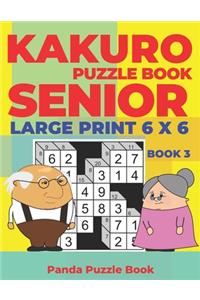 Kakuro Puzzle Book Senior - Large Print 6 x 6 - Book 3