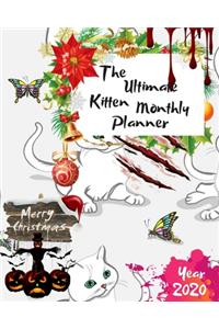 The Ultimate Merry Christmas Kitten Monthly Planner Year 2020: Best Gift For All Age, Keep Track Planning Notebook & Organizer Logbook For Weekly And Monthly Purpose To Create, Schedule And Manage To Achieve You