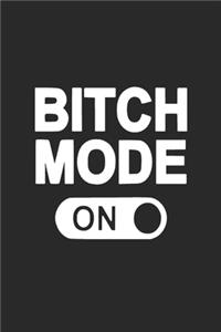 Bitch Mode - On