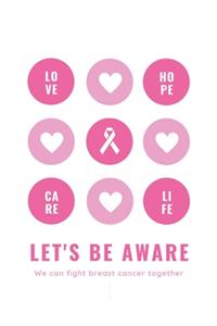 Let's Be Aware We Can Fight Breast Cancer Together