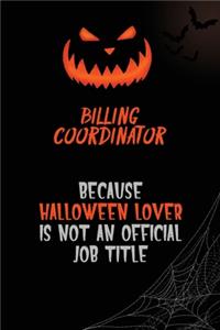Billing Coordinator Because Halloween Lover Is Not An Official Job Title