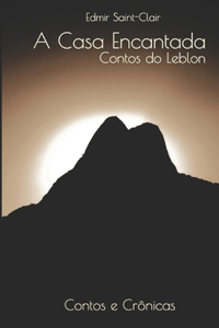 A Casa Encantada: Contos do Leblon