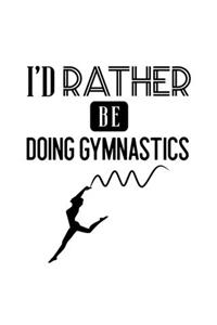 I'd Rather Be Doing Gymnastics