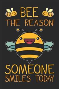 Bee The Reason Someone Smiles Today