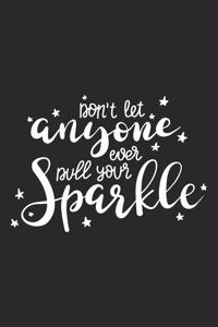 Don't Let Anyone Ever Dull Your Sparkle