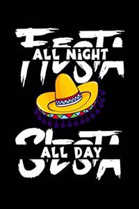 Fiesta all night Siesta all day