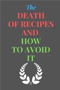 The Death Of RECIPES And How To Avoid It