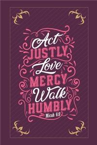 Act Justly Love Mercy Walk Humbly Micah 6