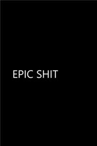 Epic Shit