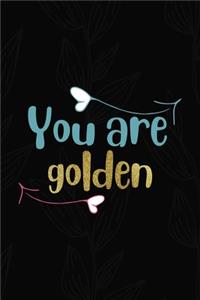 You Are Golden