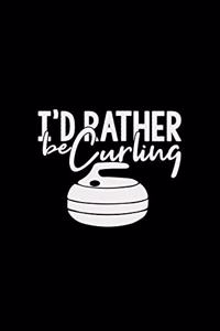 I'd rather be curling