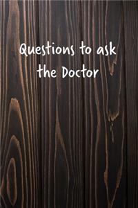 Questions to ask the Doctor