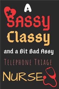 A Sassy Classy and a Bit Bad Assy Telephone Triage Nurse