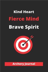 Kind Heart Fierce Mind Brave Spirit