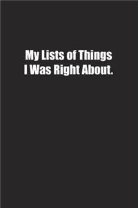 My Lists of Things I Was Right About.: Lined notebook