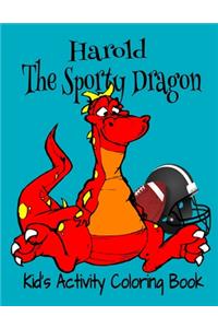 Harold The Sporty Dragon Kid's Activity Coloring Book