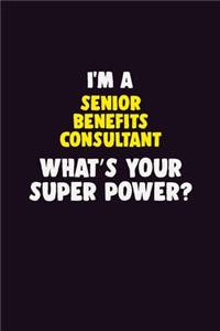 I'M A Senior Benefits Consultant, What's Your Super Power?