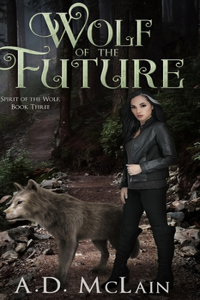 Wolf of the Future (Spirit Of The Wolf Book 3)