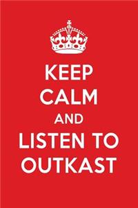 Keep Calm and Listen to Outkast: Outkast Designer Notebook