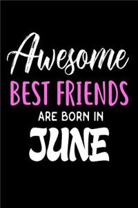 Awesome Best Friends Are Born In June