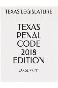Texas Penal Code 2018 Edition