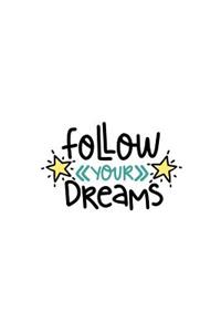 Follow Your Dreams