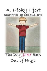 Day Jake Ran Out of Hugs
