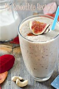 My Smoothie Recipes