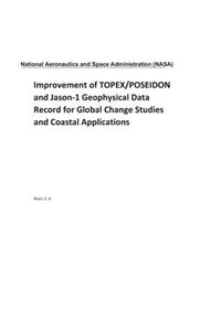 Improvement of Topex/Poseidon and Jason-1 Geophysical Data Record for Global Change Studies and Coastal Applications