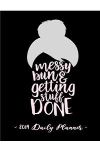 2019 Daily Planner - Messy Bun and Getting Stuff Done
