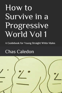 How to Survive in a Progressive World
