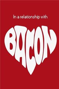 In a relationship with bacon